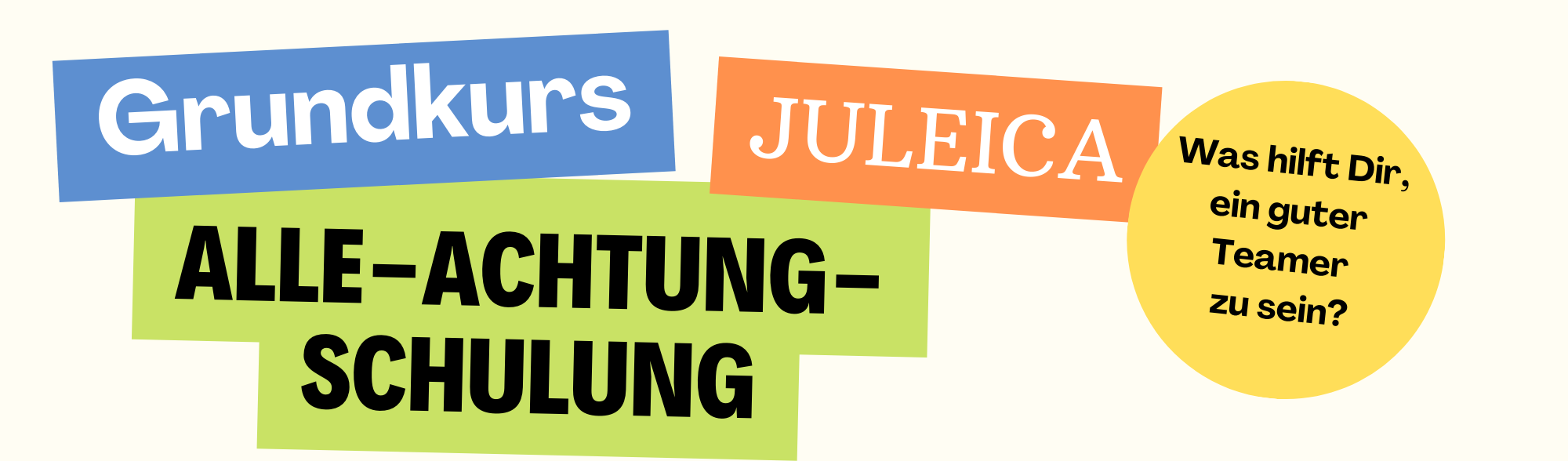Textcollage: "Grundkurs", "JULEICA", "ALLE-ACHTUNG-SCHULUNG".