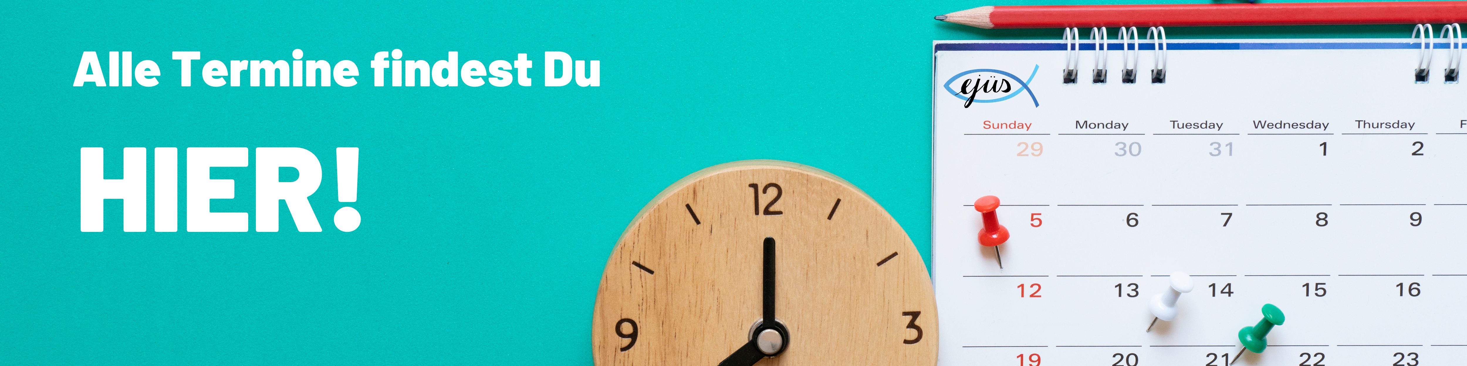 Banner: Uhr, Kalender, Text "Alle Termine findest Du HIER!".